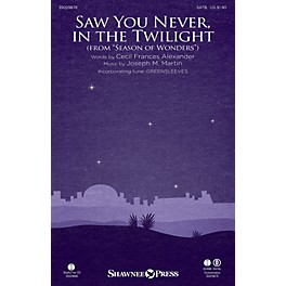 Shawnee Press Saw You Never, in the Twilight (from Season of Wonders) SATB composed by Joseph M. Martin
