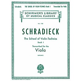 G. Schirmer School of Violin Technics, Op. 1 - Book 1 Viola Method Composed by Henry Schradieck Edited by Samuel Lifschey
