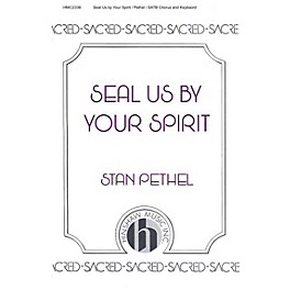 Hinshaw Music Seal Us by Your Spirit SATB composed by Stan Pethel