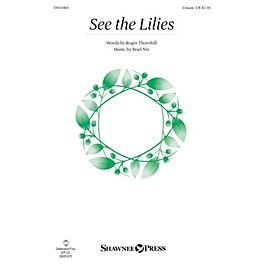 Shawnee Press See the Lilies UNIS composed by Brad Nix