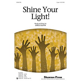 Shawnee Press Shine Your Light! 2-Part composed by Greg Gilpin