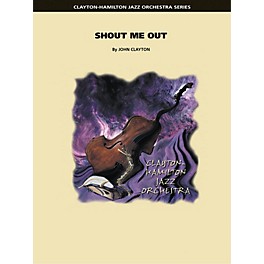 Hal Leonard Shout Me Out Jazz Band Level 5 Composed by John Clayton