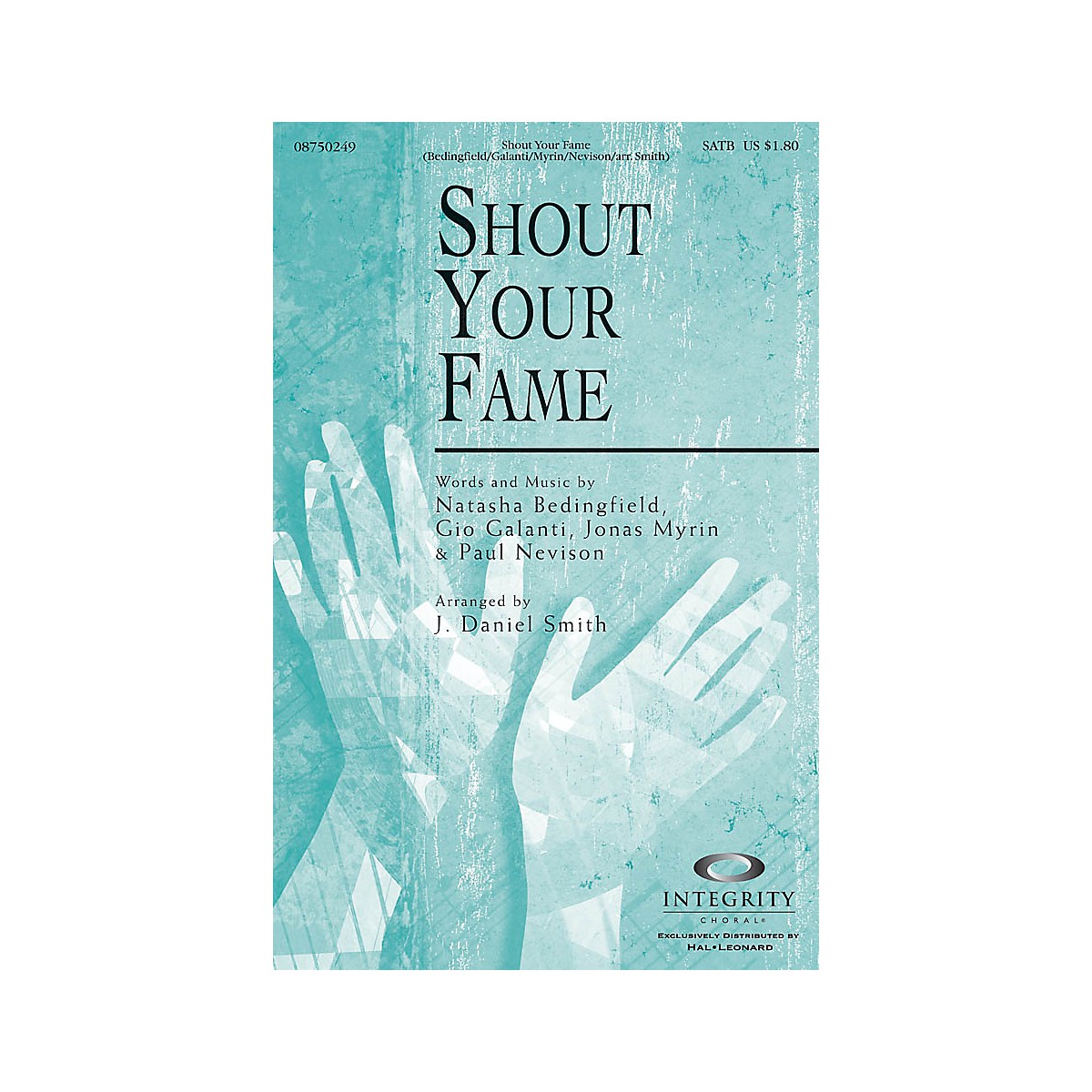 Integrity Choral Shout Your Fame Cd Accomp Arranged By J Daniel Smith Guitar Center guitar center