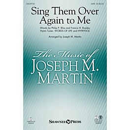 Shawnee Press Sing Them Over Again to Me SATB arranged by Joseph M. Martin