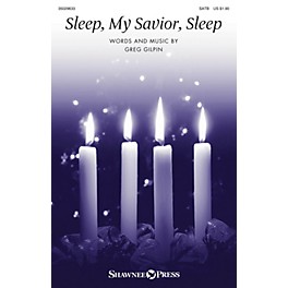 Shawnee Press Sleep, My Savior, Sleep SATB composed by Greg Gilpin