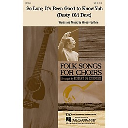 Hal Leonard So Long It's Been Good to Know Yuh (Dusty Old Dust) SATB by The Weavers arranged by Robert De Cormier