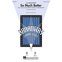 Hal Leonard So Much Better (from Legally Blonde) SATB arranged by Mac Huff