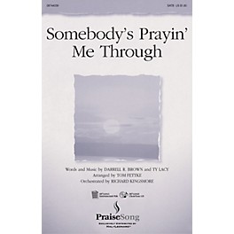 PraiseSong Somebody's Prayin' Me Through SATB arranged by Tom Fettke