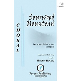 Pavane Sourwood Mountain SSA A Cappella arranged by Timothy Howard