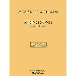 G. Schirmer Spring Song (for Solo Violoncello) String Series Composed by Augusta Read Thomas