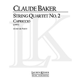 Lauren Keiser Music Publishing String Quartet No. 2: Capriccio LKM Music Series Composed by Claude Baker