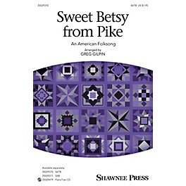 Shawnee Press Sweet Betsy from Pike SATB arranged by Greg Gilpin