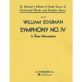 G. Schirmer Symphony No. 4 (in Three Movements) (Study Score No. 54) Study Score Series Composed by William Schuman