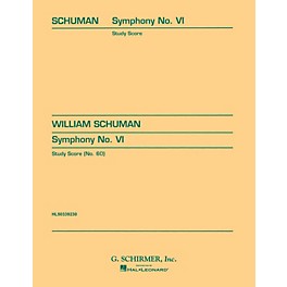 G. Schirmer Symphony No. 6 (in one movement) (Study Score No. 60) Study Score Series Composed by William Schuman