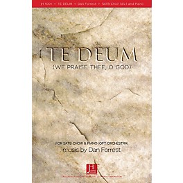Fred Bock Music Te Deum (We Praise Thee, O God) SATB composed by Dan Forrest