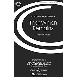 Boosey and Hawkes That Which Remains (CME Conductor's Choice) SATB a cappella composed by Andrea Ramsey