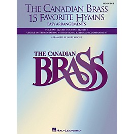 Canadian Brass The Canadian Brass - 15 Favorite Hymns - French Horn Brass Ensemble Series Arranged by Larry Moore
