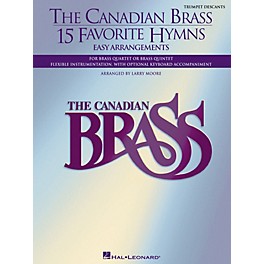 Canadian Brass The Canadian Brass - 15 Favorite Hymns - Trumpet Descants Brass Ensemble Series Arranged by Larry Moore
