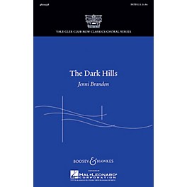 Boosey and Hawkes The Dark Hills (Yale Glee Club New Classic Choral Series) SATB composed by Jenni Brandon