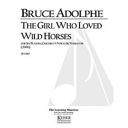 Lauren Keiser Music Publishing The Girl Who Loved Wild Horses LKM Music Series by Bruce Adolphe