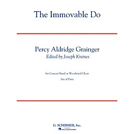 G. Schirmer The Immovable Do Concert Band Level 4-5 Composed by Percy Grainger