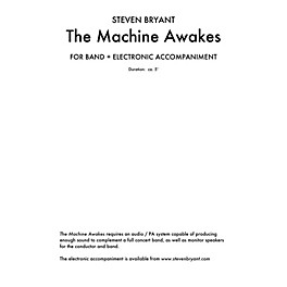 Steven Bryant PU The Machine Awakes (for Band Plus Electronics) Concert Band Level 3 Composed by Steven Bryant