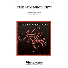 Hal Leonard The Morning Dew SSA arranged by John Leavitt