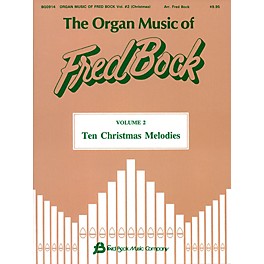 Fred Bock Music The Organ Music of Fred Bock - Volume 2: Ten Christmas Melodies (Organ)