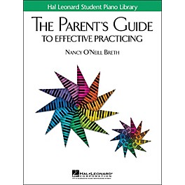 Hal Leonard The Parent's Guide To Effective Practicing Hal Leonard Student Piano Library