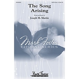 Mark Foster The Song Arising SATB Divisi composed by Joseph M. Martin