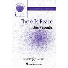 Boosey and Hawkes There Is Peace (Sounds of a Better World) UNIS composed by Jim Papoulis