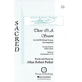 Pavane There Is a Season SATB composed by Allan Robert Petker