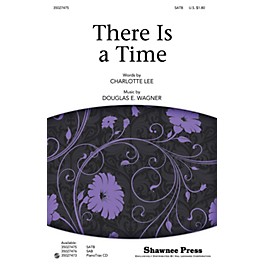 Shawnee Press There Is a Time SATB composed by Charlotte Lee