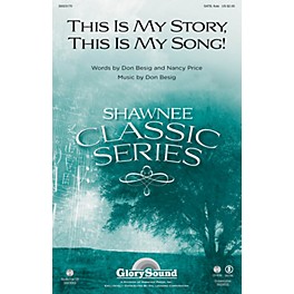 Shawnee Press This Is My Story, This Is My Song! SATB WITH FLUTE (OR C-INST) composed by Don Besig