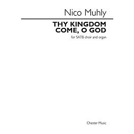 Chester Music Thy Kingdom Come, O God (for SATB choir and organ) SATB, Organ Composed by Nico Muhly