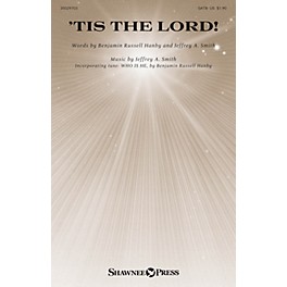 Shawnee Press 'Tis the Lord! SATB composed by Jeffrey A. Smith