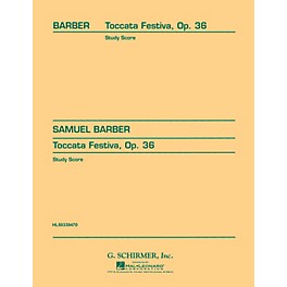 G. Schirmer Toccata Festiva, Op. 36 (Study Score No. 89) Study Score Series Composed by Samuel Barber