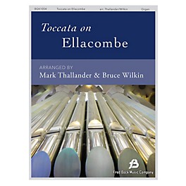 Fred Bock Music Toccata on Ellacombe Organ Solo arranged by Mark Thallander
