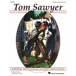 Hal Leonard Tom Sawyer (Musical) TEACHER ED Composed by Mary Donnelly