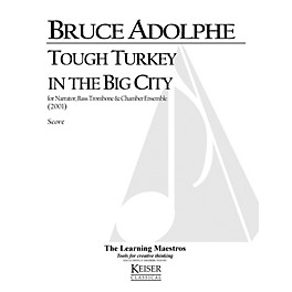Lauren Keiser Music Publishing Tough Turkey in the Big City (for Narrator and Six Players) LKM Music Series by Bruce Adolphe