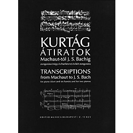 Editio Musica Budapest Transcriptions from Machaut to J.S. Bach EMB Series Composed by György Kurtág