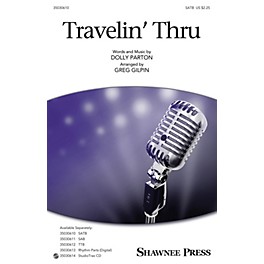 Shawnee Press Travelin' Thru SATB by Dolly Parton arranged by Greg Gilpin
