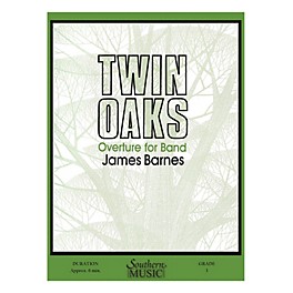 Southern Twin Oaks (Overture for Band, Op. 107) Concert Band Level 3 Composed by James Barnes