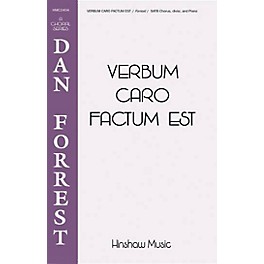 Hinshaw Music Verbum Caro Factum Est SATB composed by Dan Forrest