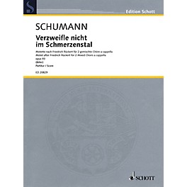 Schott Verzweifle nicht im Schmerzenstal Op. 93 SSAATTBB Composed by Schumann Arranged by Georg Christoph Biller