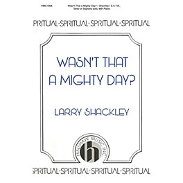 Hinshaw Music Wasn't That a Mighty Day? SATB arranged by Larry Shackley