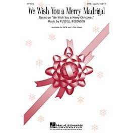 Hal Leonard We Wish You a Merry Madrigal SATB a cappella composed by Russell Robinson