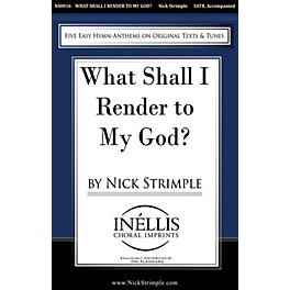 Pavane What Shall I Render to My God? SATB composed by Nick Strimple
