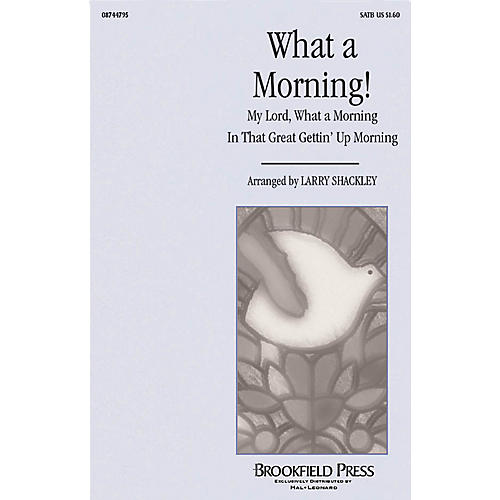 Hal Leonard What a Morning! SATB arranged by Larry Shackley | Guitar Center