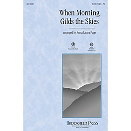 Brookfield When Morning Gilds the Skies SATB arranged by Anna Laura Page